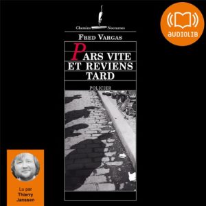 Pars vite et reviens tard