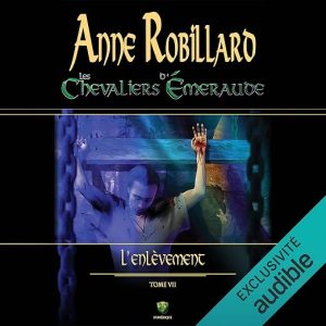 Les Chevaliers d'Émeraude - Tome 7: L’enlèvement