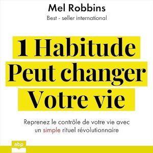 1 habitude peut changer votre vie