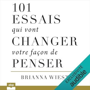 101 essais qui vont changer votre façon de penser
