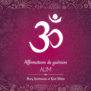 Affirmations de guérison AUM