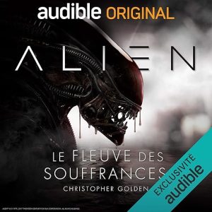 Alien – Le fleuve des souffrances. La série complète