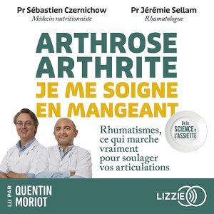 Arthrose, arthrite : je me soigne en mangeant
