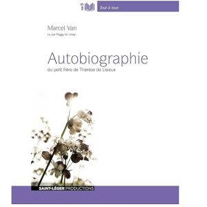 Autobiographie du petit frère de Thérèse de Lisieux