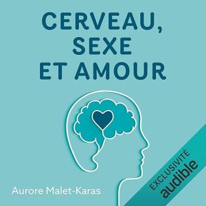 Cerveau, sexe et amour