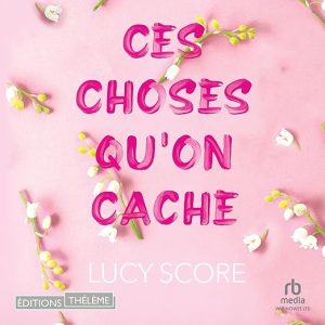 Ces Choses Qu&rsquo;on Cache