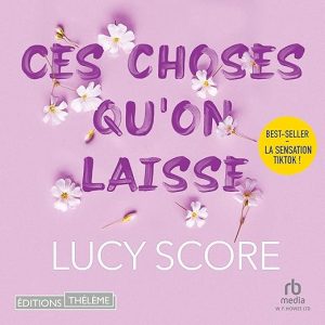 Ces choses qu&rsquo;on laisse
