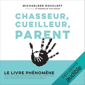 Chasseur, cueilleur, parent