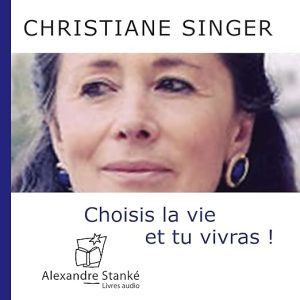 Choisis la vie et tu vivras !