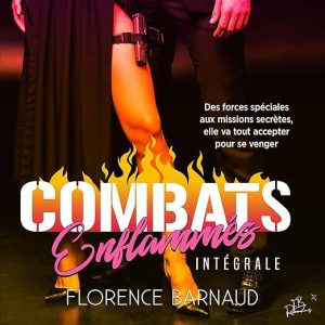 Combats Enflammés. L&rsquo;intégrale