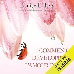Comment développer l&rsquo;amour de soi