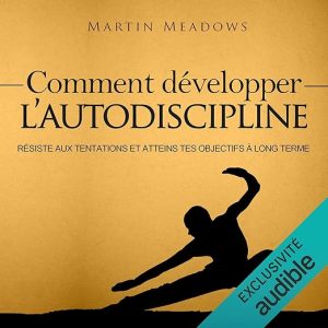 Comment Développer l’Autodiscipline [How to Develop Self Discipline]