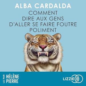 Comment dire aux gens d&rsquo;aller se faire foutre poliment
