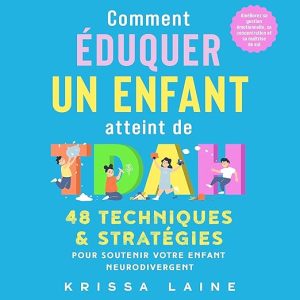 Comment éduquer un enfant atteint de TDAH