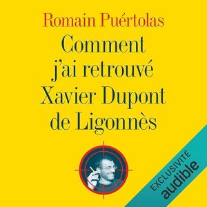 Comment j&rsquo;ai retrouvé Xavier Dupont de Ligonnès