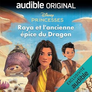 Disney Princesses: Raya et l&rsquo;ancienne épice du Dragon
