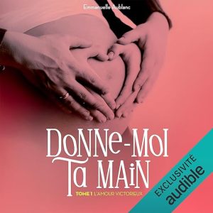 donne-moi ta main – tome 1 l&rsquo;amour victorieux – volume 01