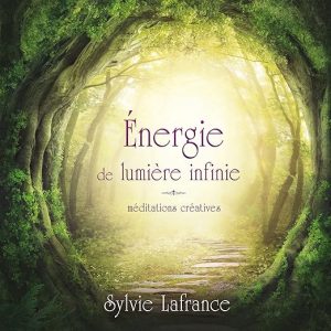 Énergie de lumière infinie. Méditations créatives