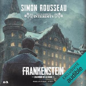 Frankenstein, l&rsquo;alchimie de la chair