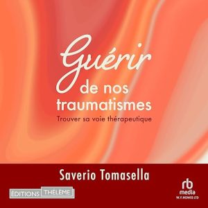 Guérir de nos traumatismes
