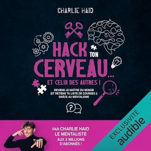 Hack ton cerveau… Et celui des autres !