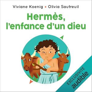 Hermès, l&rsquo;enfance d&rsquo;un dieu