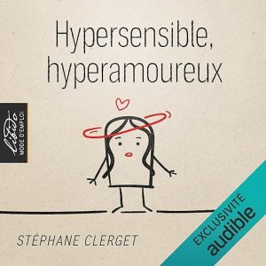 Hypersensible, hyperamoureux
