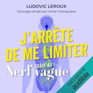 J&rsquo;arrête de me limiter grâce au nerf vague