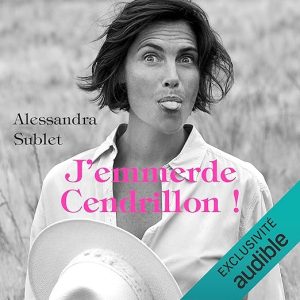 J’emmerde Cendrillon !