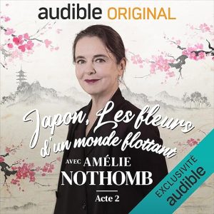Japon, les fleurs d&rsquo;un monde flottant avec Amélie Nothomb