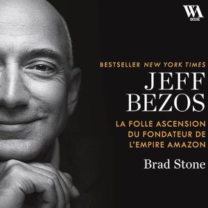 Jeff Bezos : la folle ascension du fondateur de l’empire Amazon