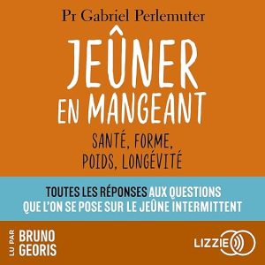 Jeûner en mangeant – Santé, forme, poids, longévité