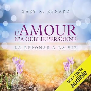 L&rsquo;amour n&rsquo;a oublié personne. La réponse de la vie