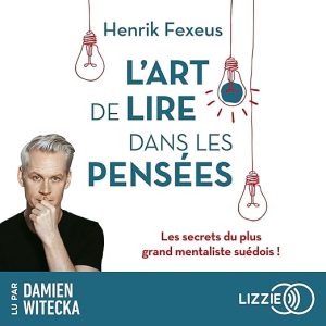 L&rsquo;Art de lire dans les pensées