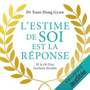 L&rsquo;estime de soi est la réponse