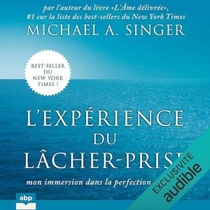 L&rsquo;expérience du Lâcher-prise