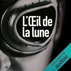 L&rsquo;Œil de la lune