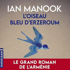 L&rsquo;Oiseau bleu d&rsquo;Erzeroum