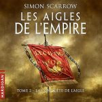 Série Les Aigles de l'Empire en livre audio : couverture du tome 2