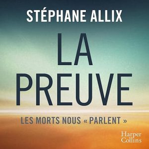 La Preuve : les morts nous « parlent »