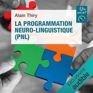 La programmation neuro-linguistique (PNL)