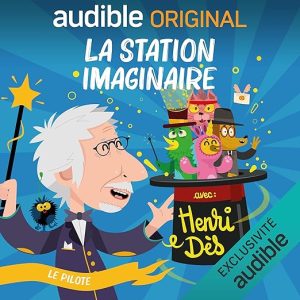 La Station Imaginaire. Abracadabra ! – Le Pilote