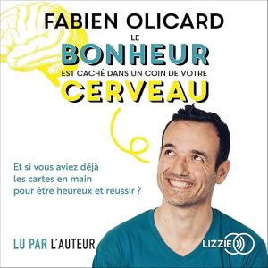 Le bonheur est caché dans un coin de votre cerveau