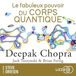 Le fabuleux pouvoir du corps quantique