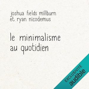 Le minimalisme au quotidien