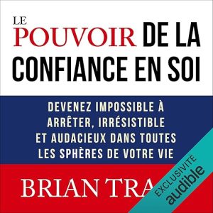 Le pouvoir de la confiance en soi