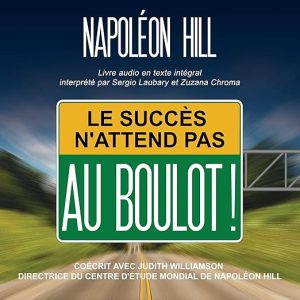 Le succès n&rsquo;attend pas. Au boulot!