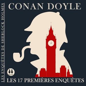 Les 17 premières enquêtes de Sherlock Holmes