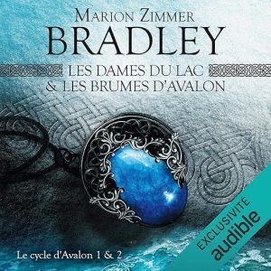 Les Dames du Lac & Les Brumes d&rsquo;Avalon