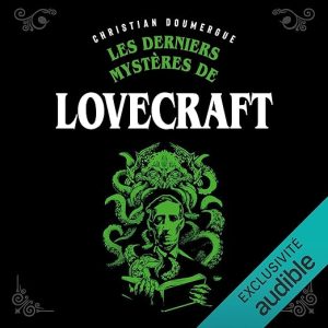Les derniers mystères de Lovecraft